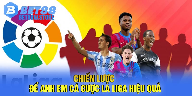Chiến lược để anh em cá cược La Liga hiệu quả