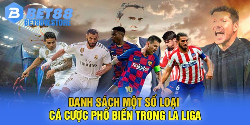 Danh sách một số loại cá cược phổ biến trong La Liga