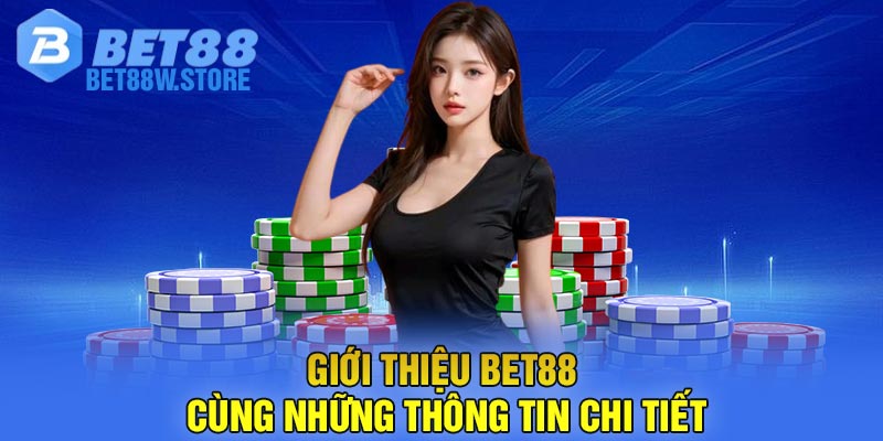 Giới Thiệu Bet88 Cùng Những Thông Tin Chi Tiết